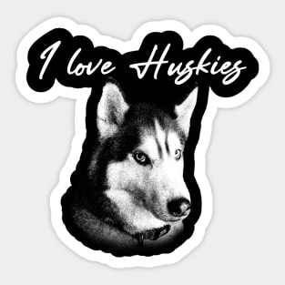 I love huskies Sticker